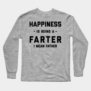 Happiness Is Being A Farter Long Sleeve T-Shirt